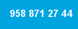 958 871 27 44